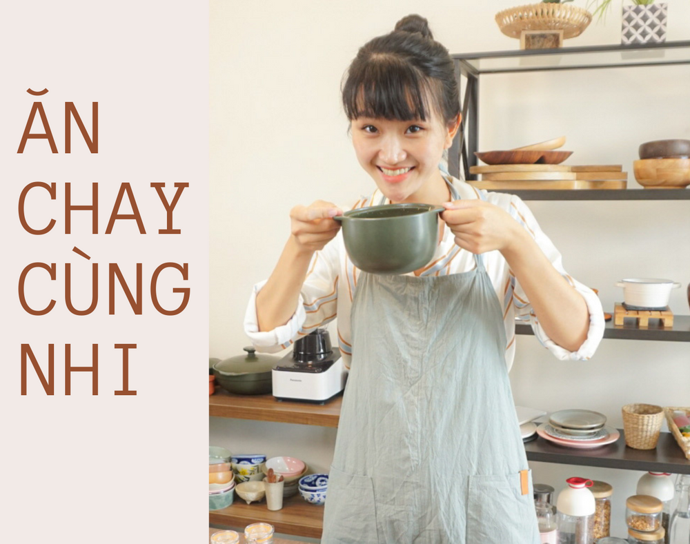  Food blogger Dương Yến Nhi và hành trình ăn chay trường cùng gợi ý cho người bắt đầu ăn chay 