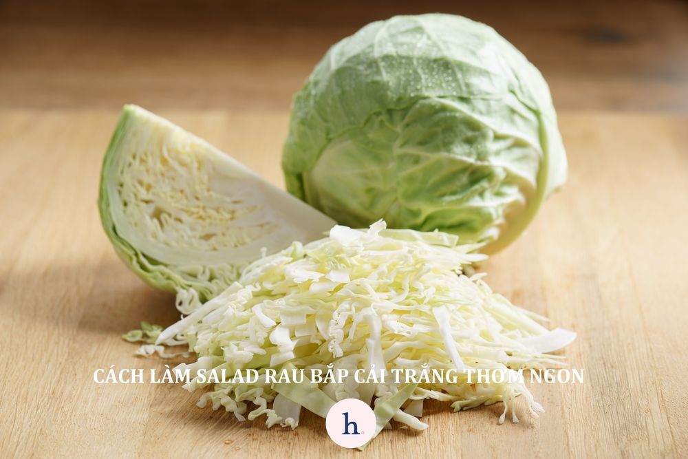 Cách làm salad rau bắp cải trắng thơm ngon, tươi mát