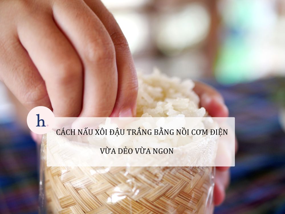 Cách nấu xôi đậu trắng bằng nồi cơm điện vừa dẻo vừa ngon