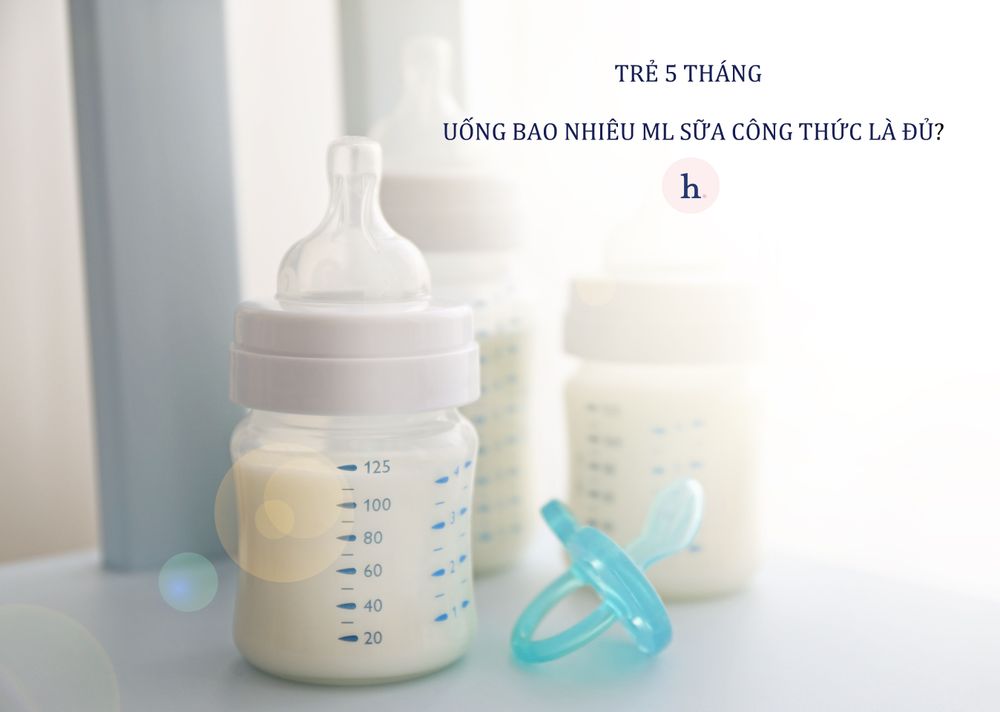 Trẻ 5 tháng uống bao nhiêu ml sữa công thức là đủ trong một bữa